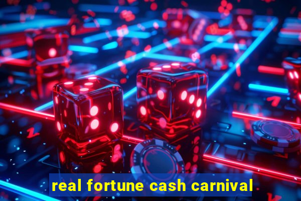 real fortune cash carnival